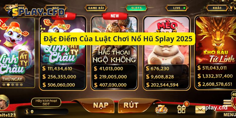 dac diem cua luat choi no hu splay 2025 dac diem cua luat choi no hu splay 2025