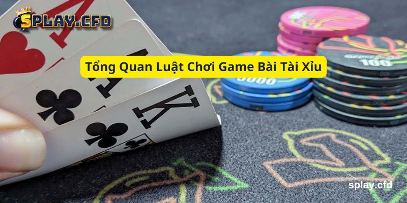 tong quan luat choi game bai tai xiu tong quan luat choi game bai tai xiu