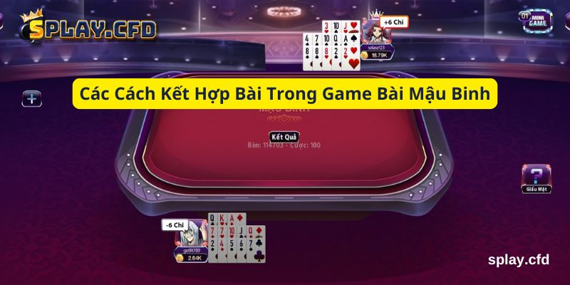 cac cach ket hop bai trong game bai mau binh cac cach ket hop bai trong game bai mau binh
