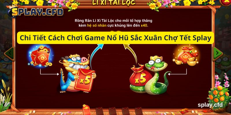 chi tiet cach choi game no hu sac xuan cho tet splay chi tiet cach choi game no hu sac xuan cho tet splay