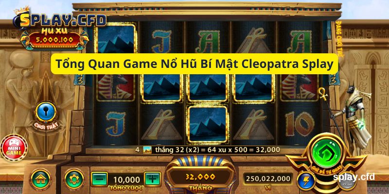 tong quan game no hu bi mat cleopatra splay tong quan game no hu bi mat cleopatra splay