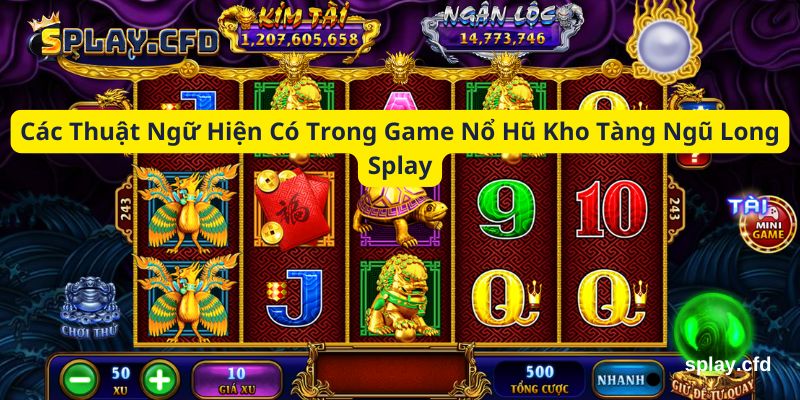 cac thuat ngu hien co trong game no hu kho tang ngu long splay cac thuat ngu hien co trong game no hu kho tang ngu long splay